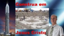 Construa em Jesus Cristo