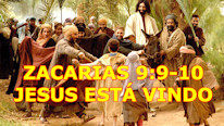 Zacarias 9:9-10 Jesus está vindo